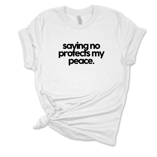 Saying No Protects My Peace T-Shirt