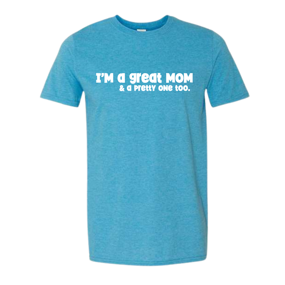 I'm Great Mom T-Shirt