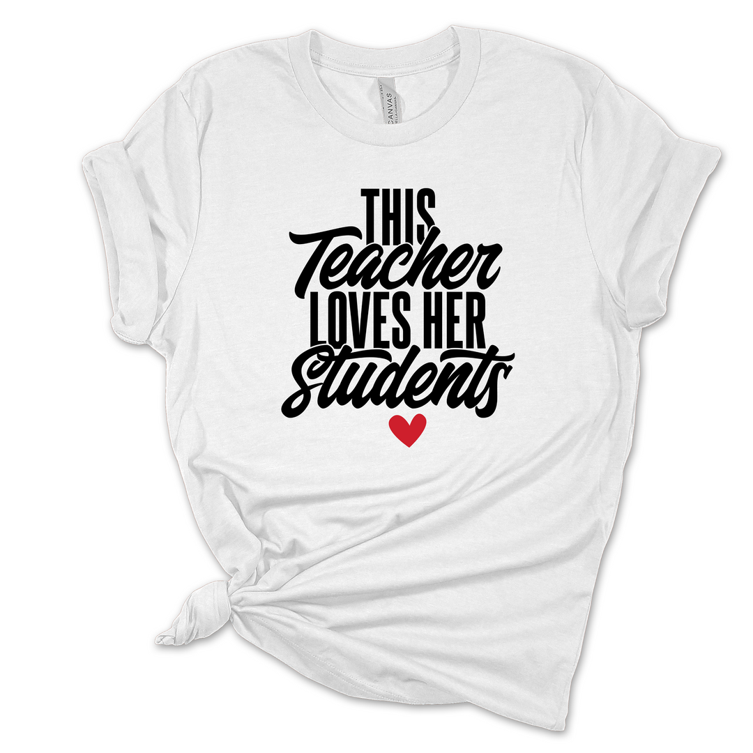 This Teacher Loves Her Students T-Shirt