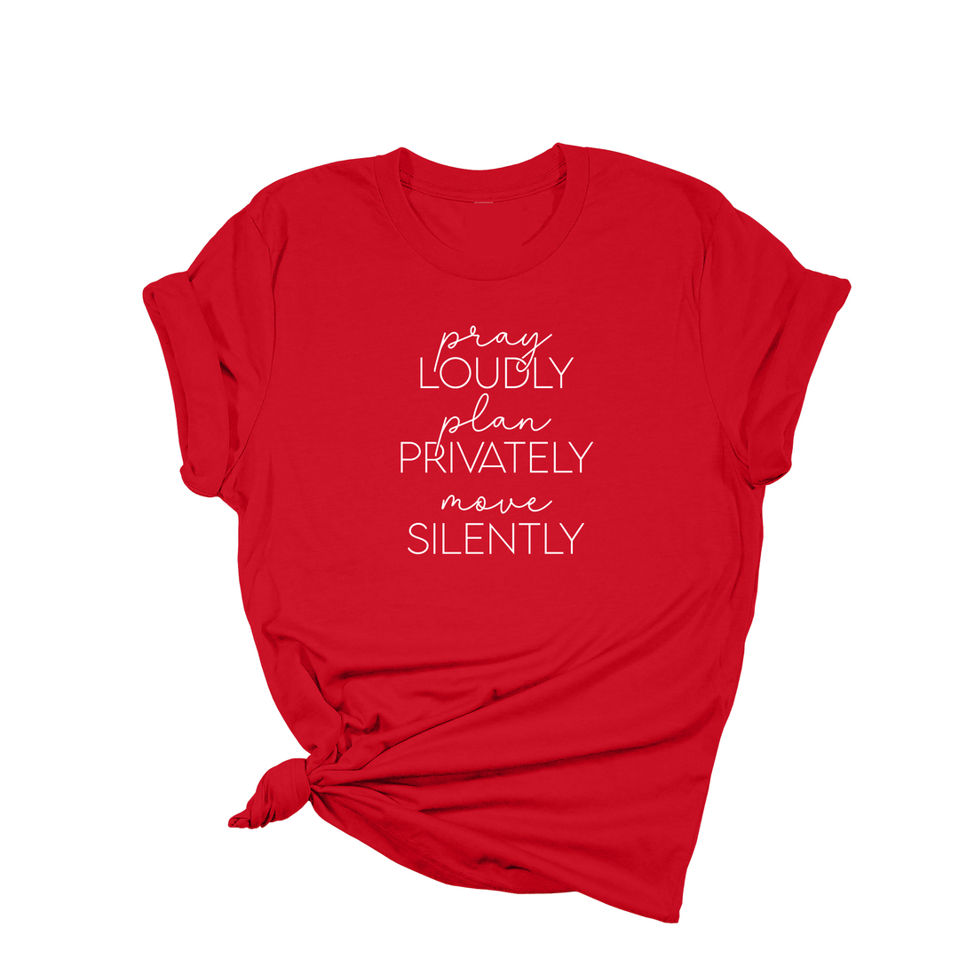 Pray Loudly & Move Silently T-Shirt