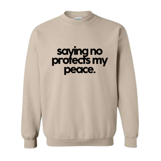 Saying No Protects My Peace Sweatshirt