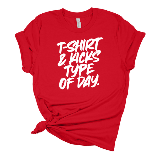 T-Shirt & Kicks Type of Day T-Shirt