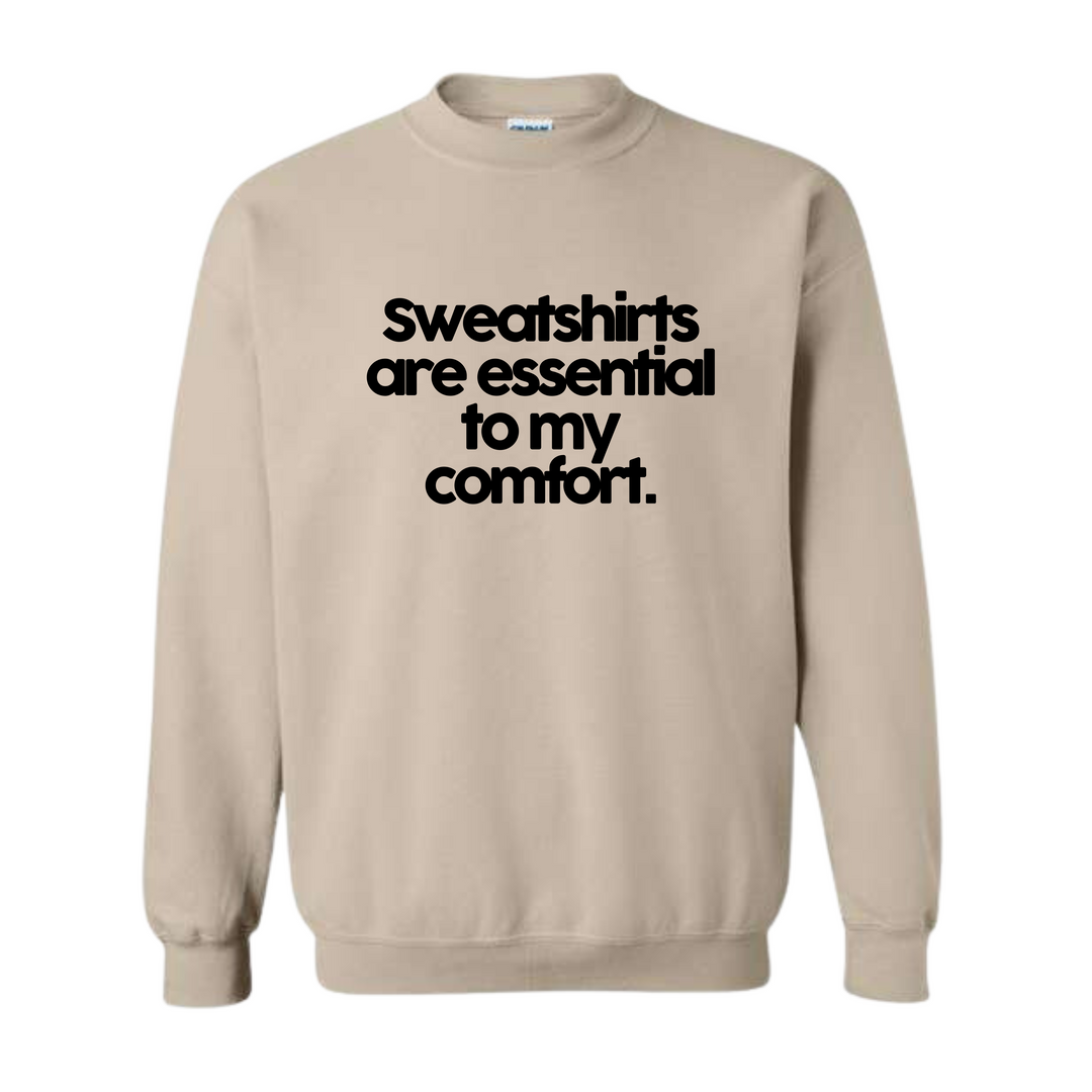 Sweatshirts are Essential Sweatshirt
