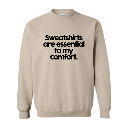 Sweatshirts are Essential Sweatshirt