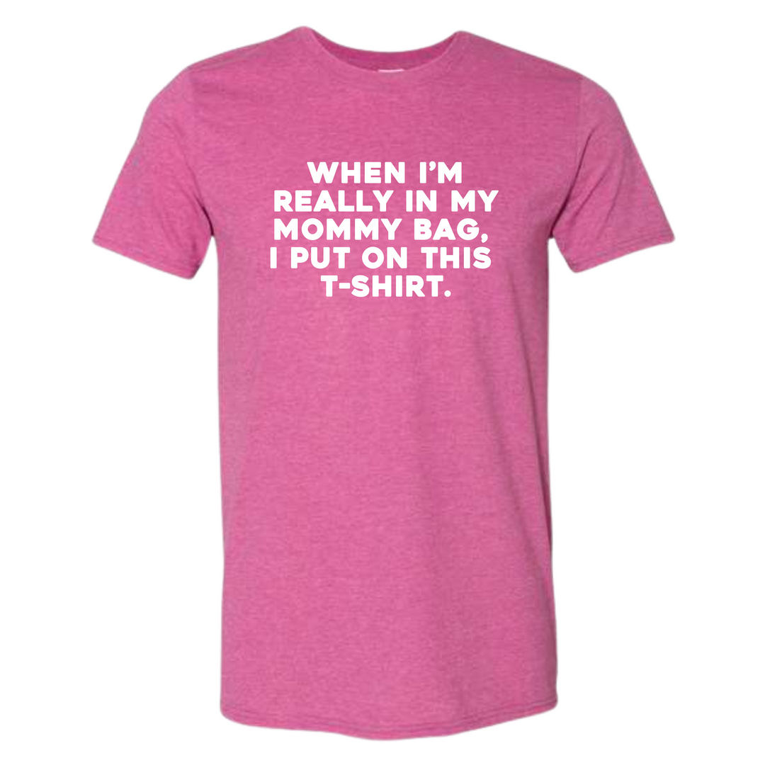 In My Mommy Bag T-Shirt