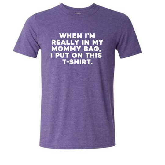 In My Mommy Bag T-Shirt