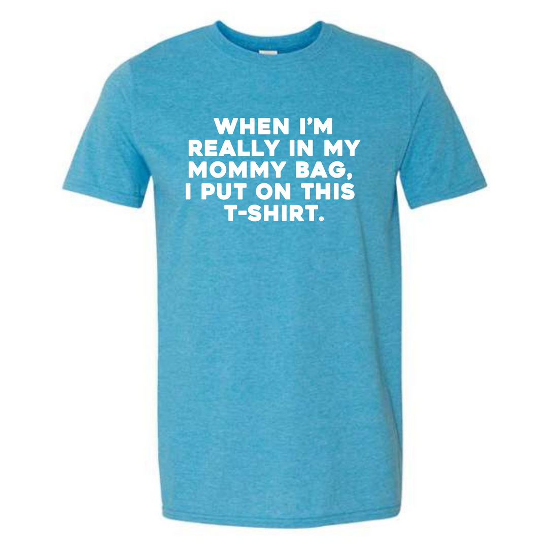 In My Mommy Bag T-Shirt
