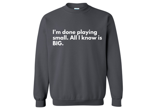 Done Playing Small Sweatshirt