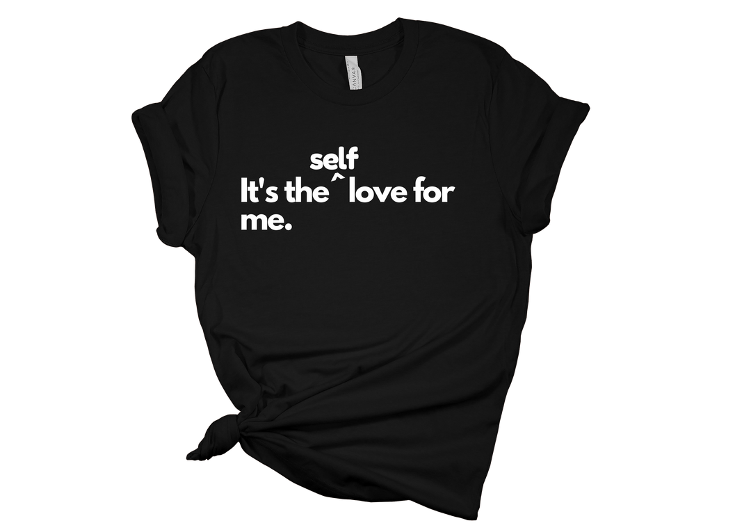 It's the SELF LOVE for ME!