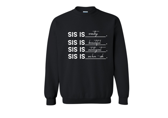 Sis is ____ SweatShirt