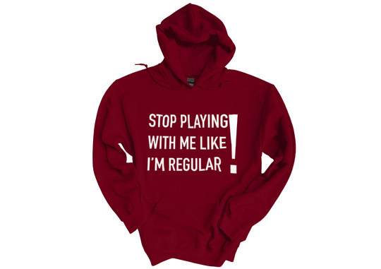 Stop Playing Hoodie