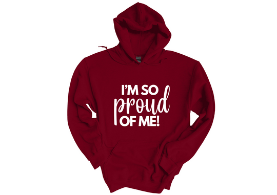 I'm So Proud of Me Hoodie