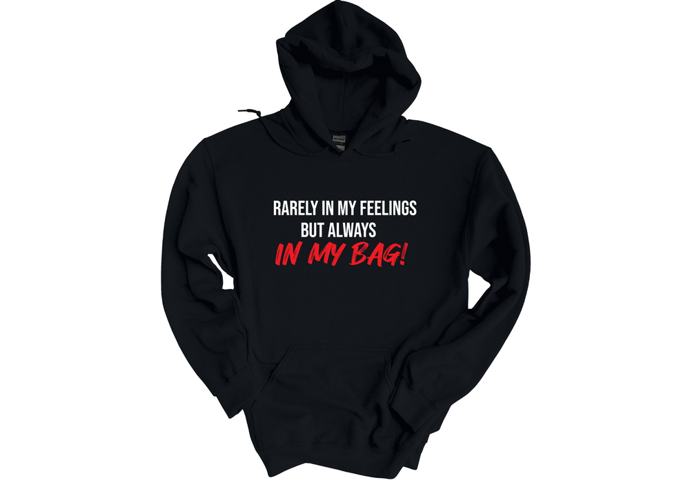 Rarely In My Feelings Hoodie