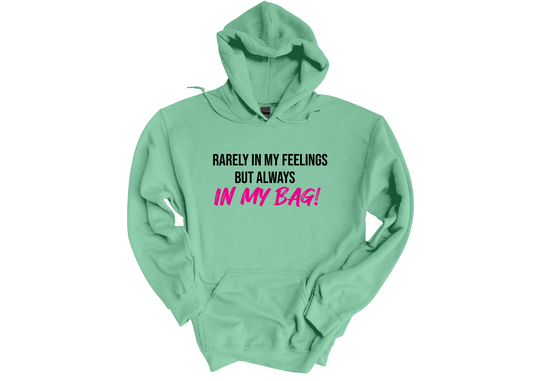 Rarely In My Feelings Hoodie