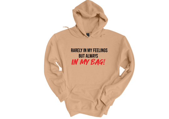 Rarely In My Feelings Hoodie