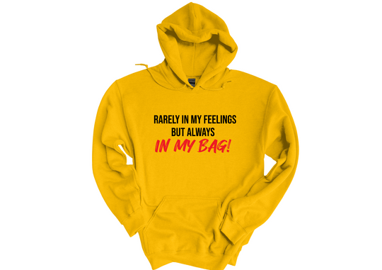 Rarely In My Feelings Hoodie