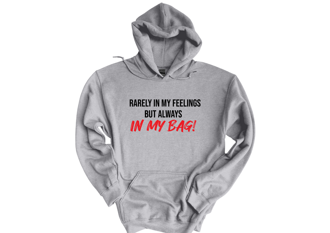 Rarely In My Feelings Hoodie