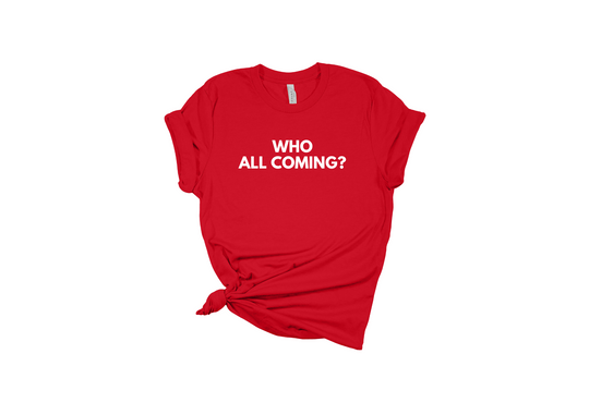 Who All Coming Unisex Tee
