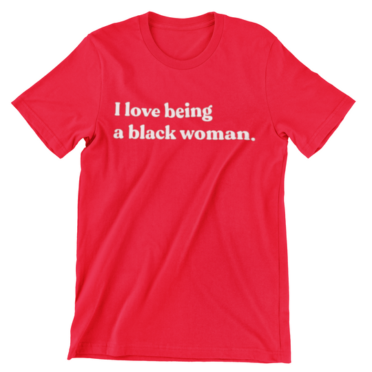 I Love Being A Black Woman