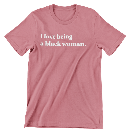 I Love Being A Black Woman