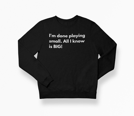 Done Playing Small Sweatshirt